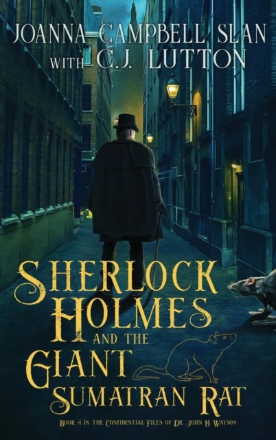 Sherlock Holmes and the Giant Sumatran Rat - Book #1 in the Confidential Files of Dr. John H. Watson