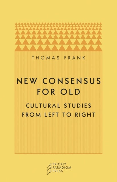 New Consensus for Old - Cultural Studies from Left to Right
