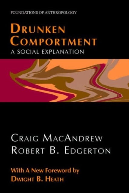 Drunken Comportment - A Social Explanation