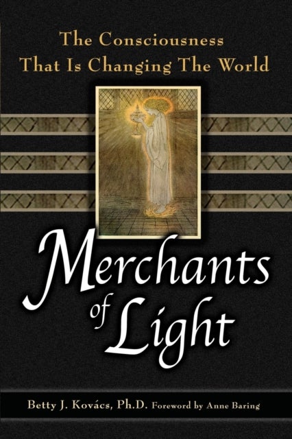 Merchants of Light - The Consciousness That Is Changing the World