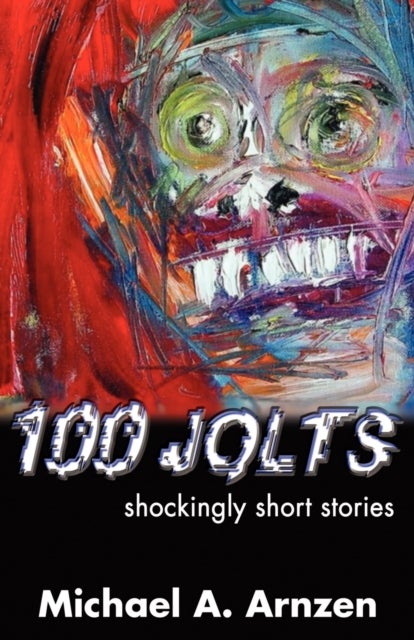 100 Jolts - Shockingly Short Stories