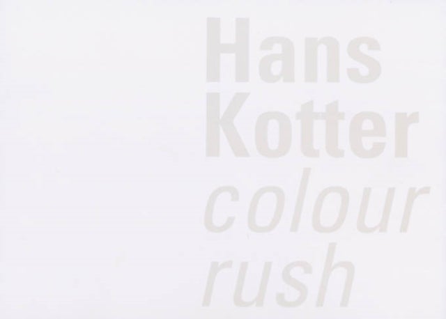 Hans Kotter - Colour Rush