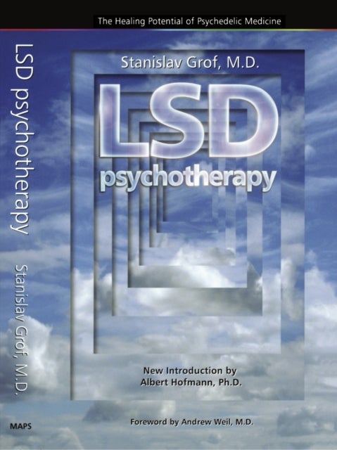 LSD Psychotherapy (4th Edition) - The Healing Potential of Psychedelic Medicine
