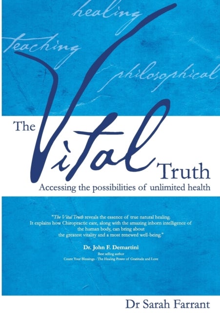 The Vital Truth - Accessing the Possibilities of Unlimited Health