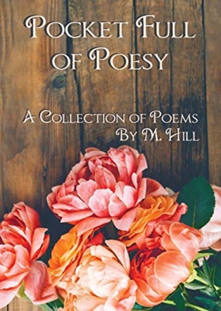 Pocket Full of Poesy - A Collection of Poems