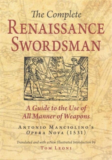The Complete Renaissance Swordsman - Antonio Manciolino's Opera Nova (1531)
