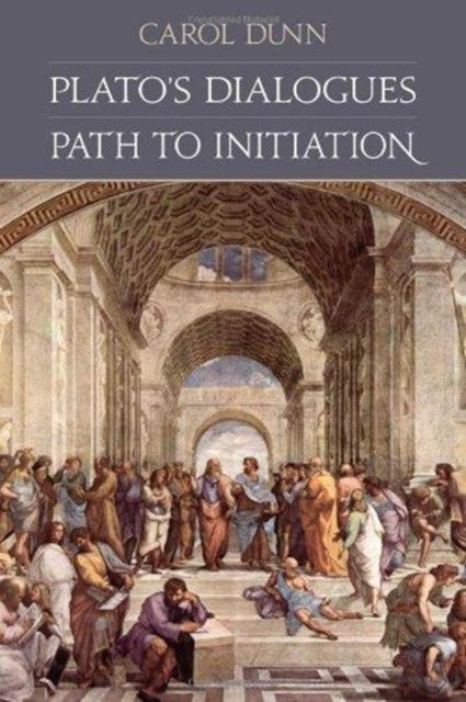 Plato's Dialogues - Path to Initiation