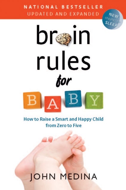 Brain Rules for Baby (Updated and Expanded) - How to Raise a Smart and Happy Child from Zero to Five