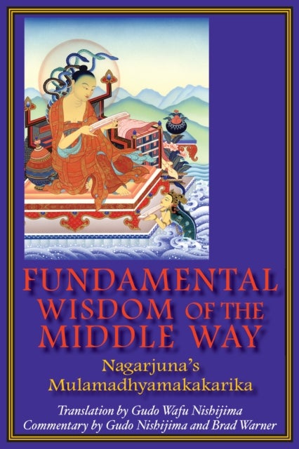 Fundamental Wisdom of the Middle Way - Nagarjuna's Mulamadhyamakakarika