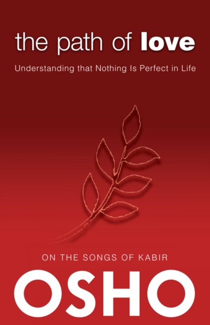 The Path of Love - Understanding that Nothing is Perfect in Life