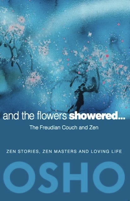 And the Flowers Showered - The Freudian Couch and Zen