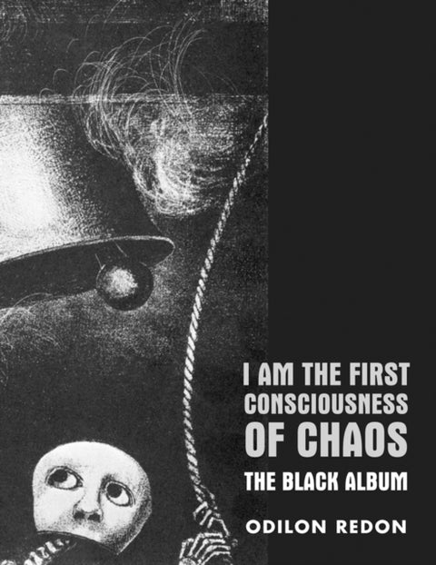 I Am the First Consciousness of Chaos - The Black Album
