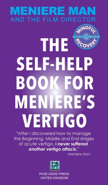 Meniere Man. The Self-Help Book For Meniere's Vertigo. - Meniere Man And The Film Director