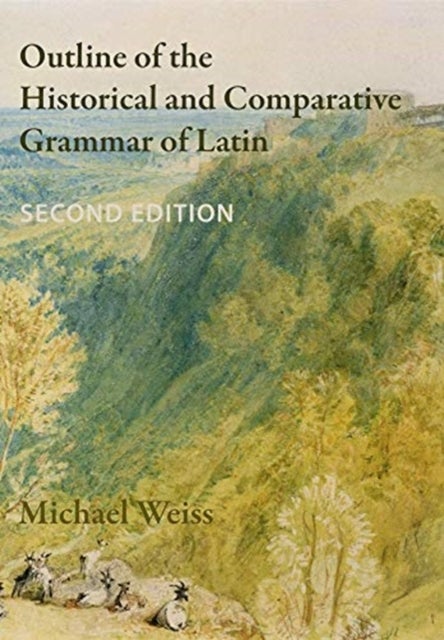 Outline of the Historical and Comparative Grammar of Latin - Second Edition