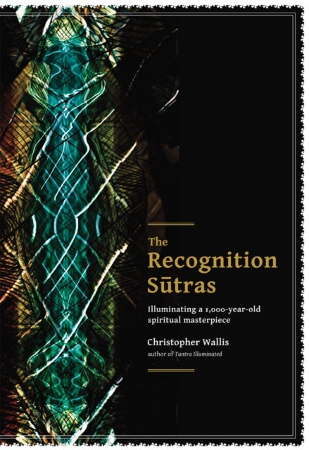 The Recognition Sutras - Illuminating a 1,000-Year-Old Spiritual Masterpiece