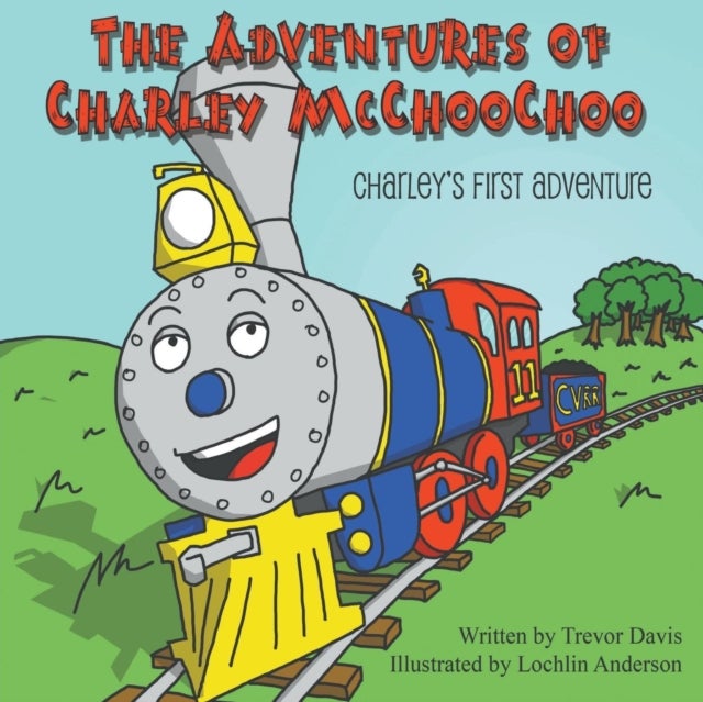 The Adventures of Charley McChooChoo - Charley's First Adventure