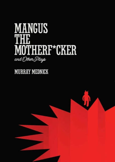 Mangus the Motherf*cker and Other Plays