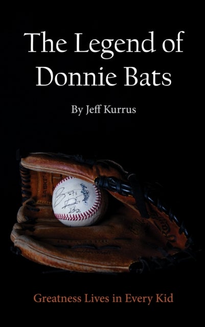 The Legend of Donnie Bats - Greatness Lives in Every Kid