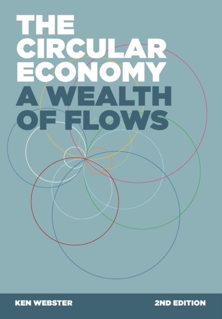 The Circular Economy - A Wealth of Flows - 2nd Edition