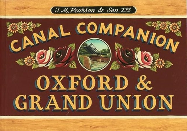 Oxford and Grand Union Canal Companion 2023 - Pearson Canal Companion