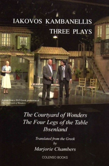 Three Plays - The Courtyard of Wonders, the Four Legs of the Table, Ibsenland