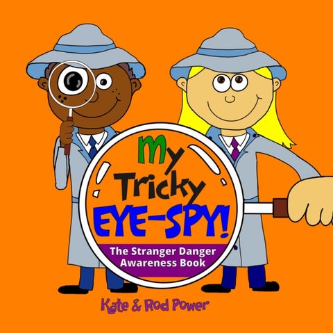 My Tricky EYE-SPY! - A STRANGER DANGER awareness book