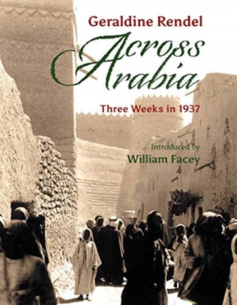 Across Arabia - Three Weeks in 1937
