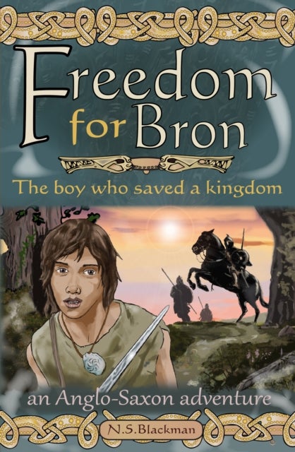 Freedom for Bron - The Boy Who Saved a Kingdom