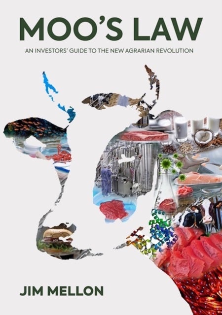 Moo's Law - An Investor's Guide to the New Agrarian Revolution