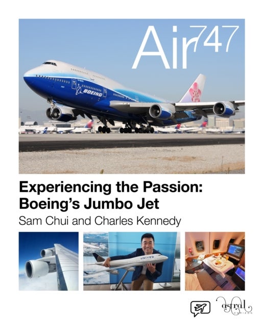 Air 747 - Experiencing the Passion: Boeing's Jumbo Jet.