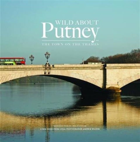 Wild About Putney - The Town on the Thames