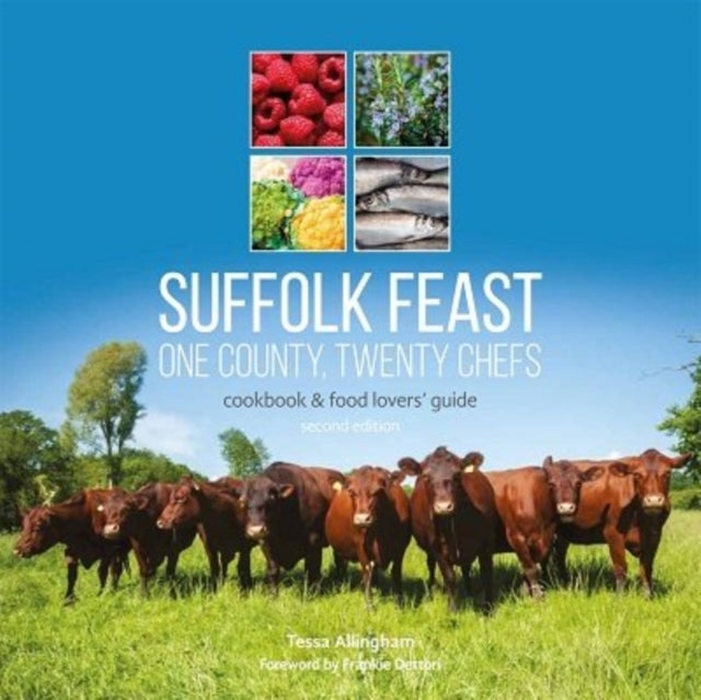 Suffolk Feast 2: One County, Twenty Chefs - Cookbook and Food Lovers' Guide