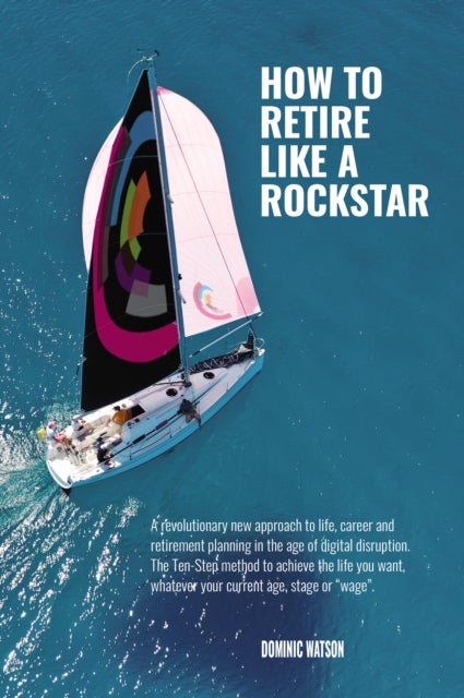 The Rockstar Retirement Programme - How To Retire Like A Rockstar