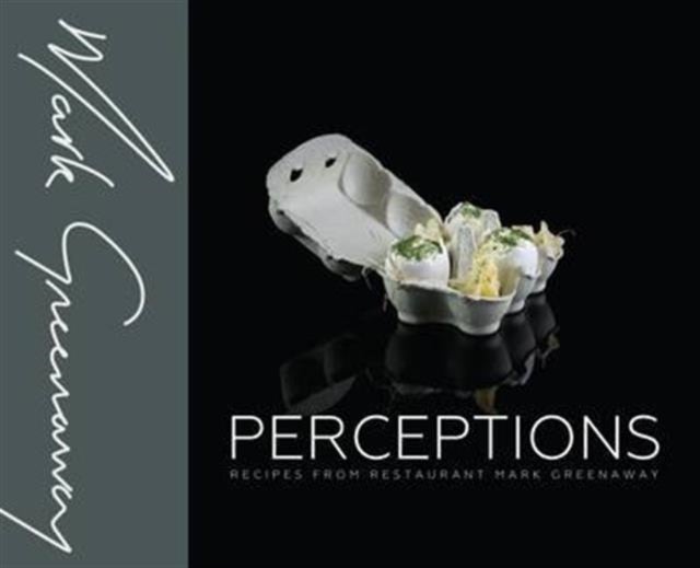 Perceptions - Recipes from Restaurant Mark Greenaway