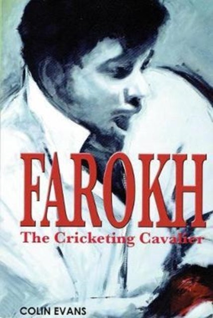 Farokh: The Cricketing Cavalier - The authorised biography of Farokh Engineer