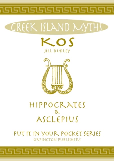 Greek Island Myths - Kos : Hippocrates and Asclepius