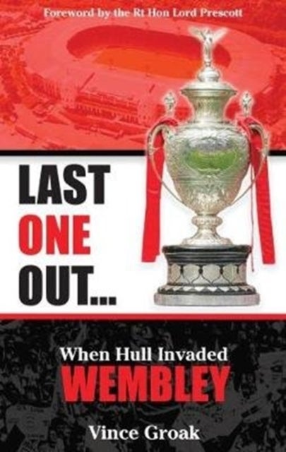Last One Out - When Hull Invaded Wembley