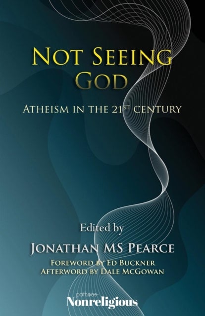 Not Seeing God - Atheism in the 21st Century