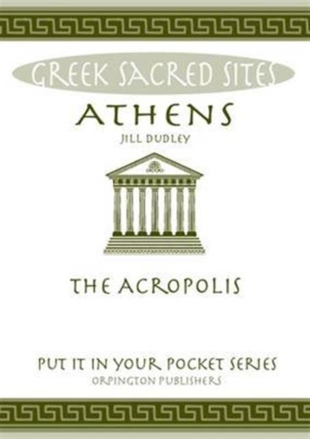 Athens - The Acropolis. All You Need to Know About the Gods, Myths and Legends of This Sacred Site