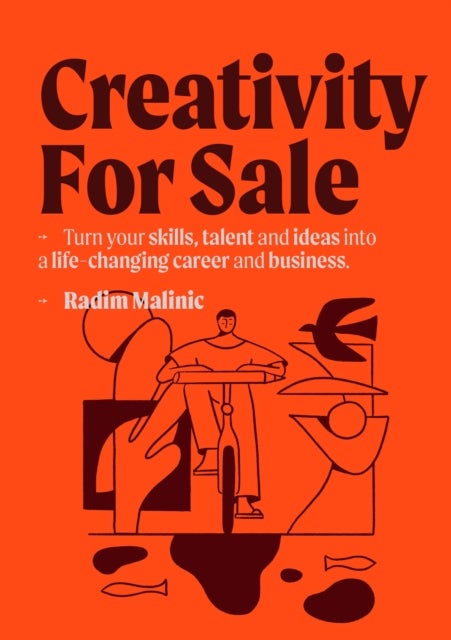 Creativity For Sale - How to start and grow a life-changing creative career and business