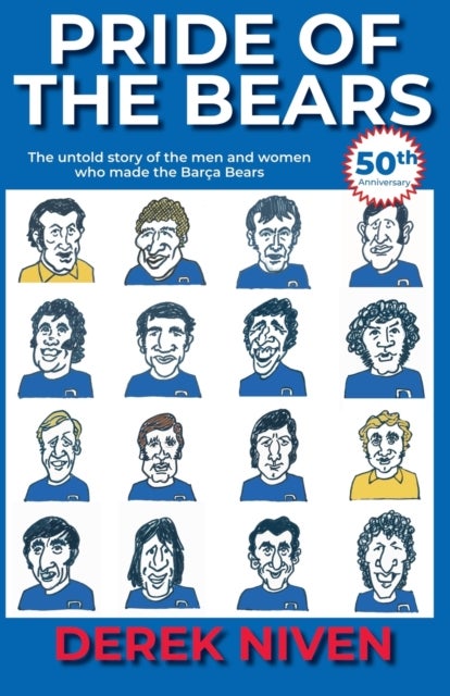 Pride of the Bears - The untold story of the men and women who made the Barca Bears