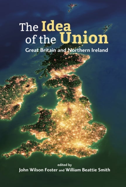 The Idea of the Union - Great Britain and Northern Ireland - Realities and Challenges