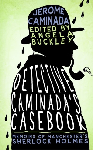 Detective Caminada's Casebook - Memoirs of Manchester's Sherlock Holmes