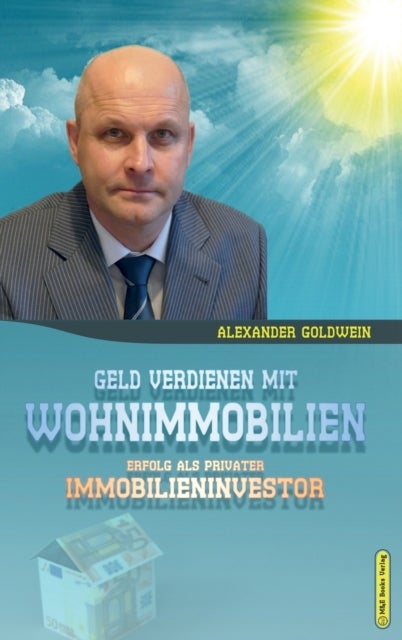 Geld verdienen mit Wohnimmobilien - Erfolg als privater Immobilieninvestor