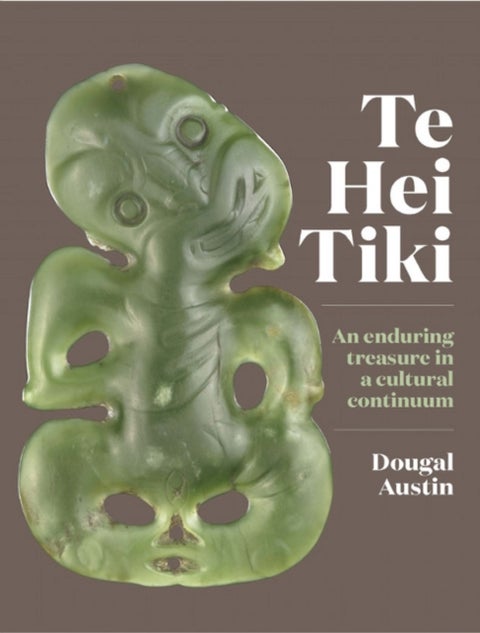 Te Hei Tiki - An Enduring Treasure in a Cultural Continuum