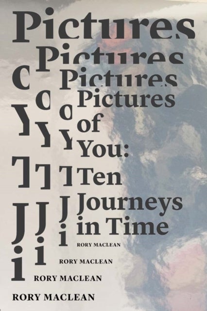 Pictures of You - Ten Journeys in Time