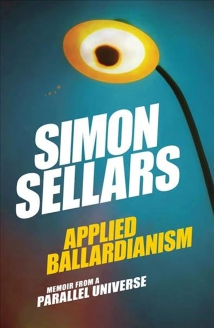 Applied Ballardianism - Memoir from a Parallel Universe