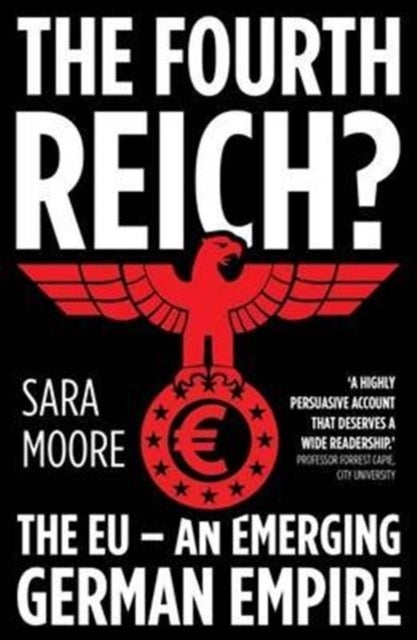 The Fourth Reich? - The EU - An Emerging German Empire