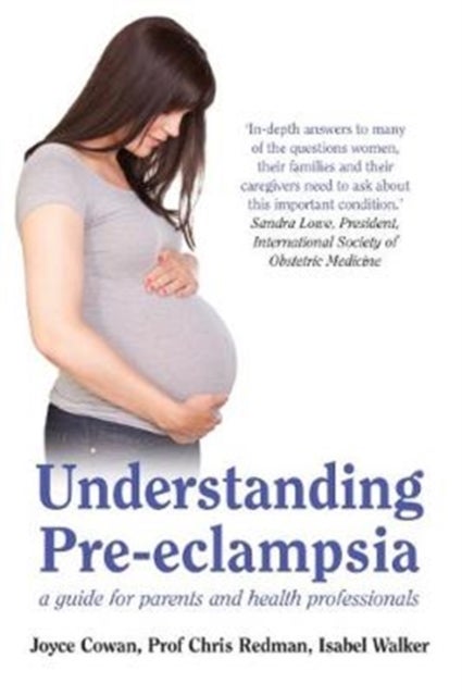 Understanding Pre-Eclampsia - A Guide for Parents and Health Professionals