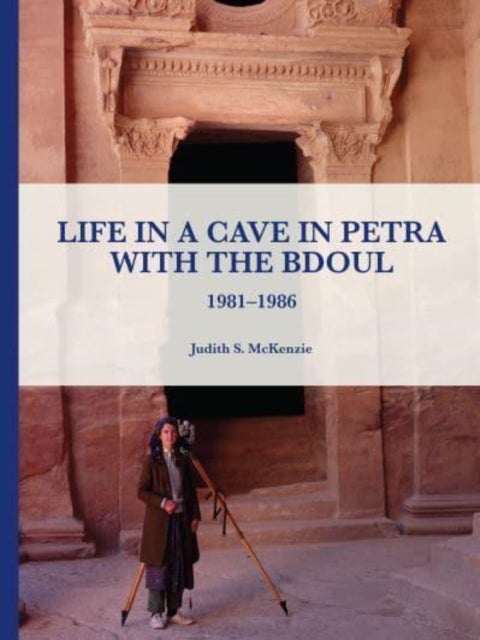Life in a Cave in Petra with the Bdoul - 1981-1986